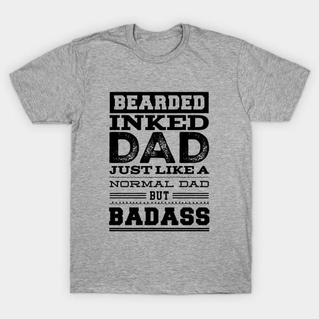Bearded, inked dad T-Shirt by NotoriousMedia